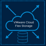 VMC on AWS – VMware Cloud Flex Storage